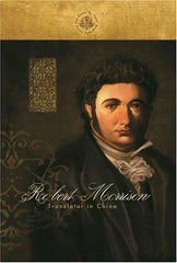 Robert Morrison: Translator in China (By Faith Biography Series)