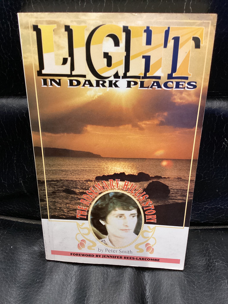Light in Dark Places - The Rosemary Hillis Story (Used Copy)