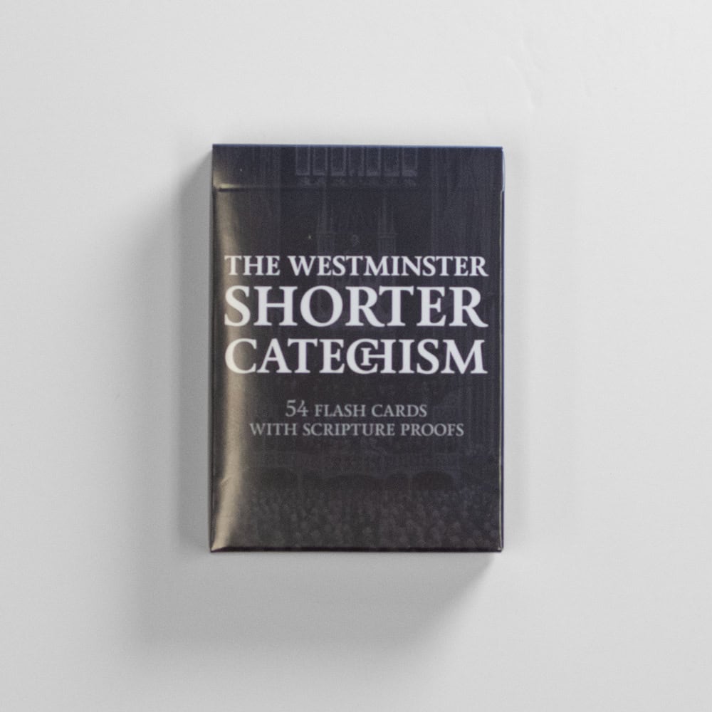The Westminster Shorter Catechism Flashcards