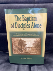 The Baptism of Disciples Alone (Used Copy)