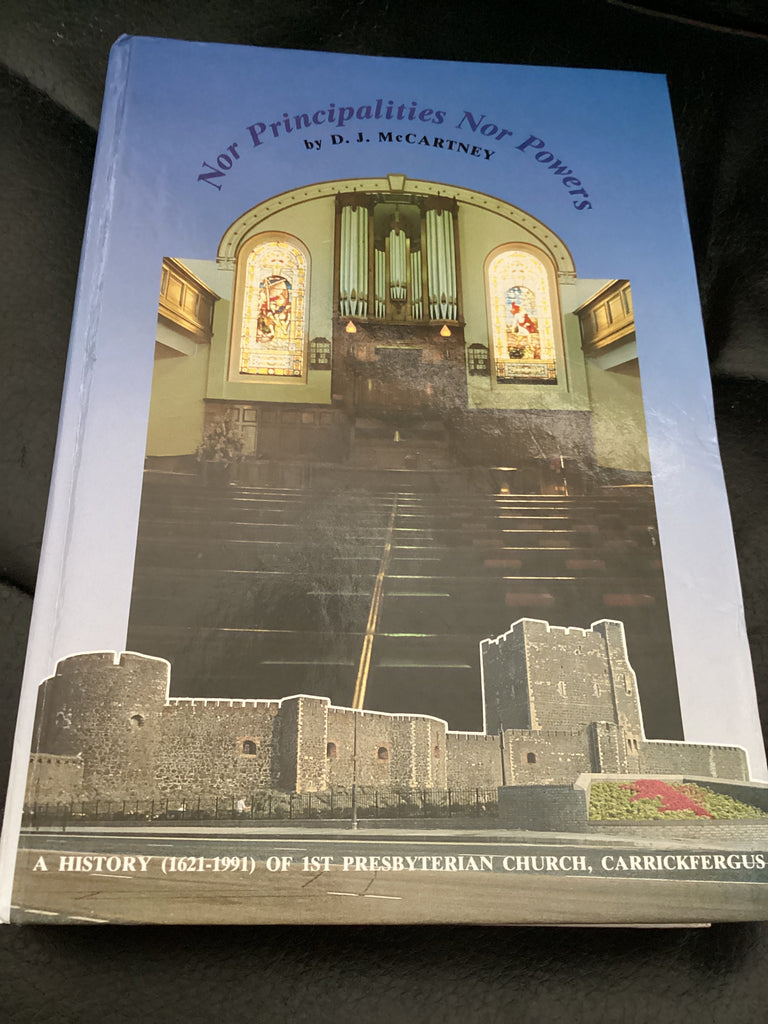 Nor Principalities Nor Powers: A History of First Presbyterian Church Carrickfergus (Used Copy)