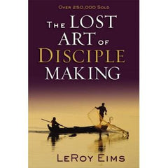 The Lost Art of Disciple Making