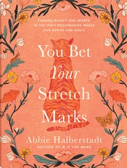 You Bet Your Stretch Marks