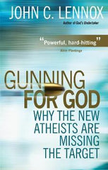 Gunning For God: Why the New Atheists Are Missing the Target