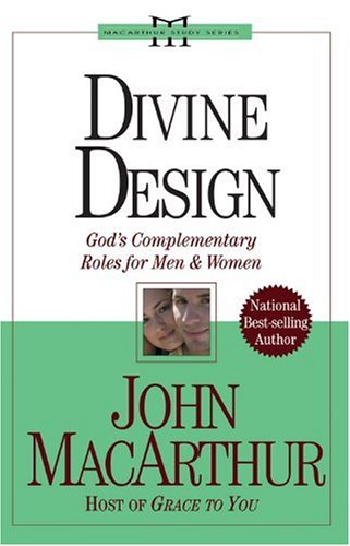 Divine Design: God's Complementary Roles for Men and Women (John Macarthur Study)