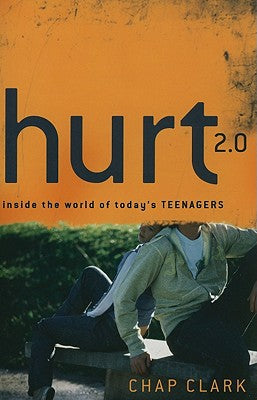 Hurt 2.0: Inside The World Of Today's Teenagers (youth, Family, And Culture)