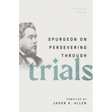Spurgeon on Persevering Through Trials