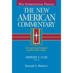 The New American Commentary: Genesis 1- 11:26 (New American Commentary)