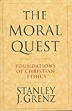 The Moral Quest: Foundations of Christian Ethics (Used Book)