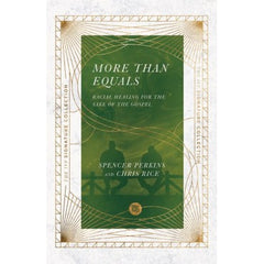 More Than Equals: Racial Healing for the Sake of the Gospel