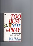Too Busy Not to Pray (Used Book)