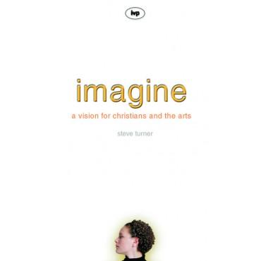 Imagine - A Vision for Christians in the Arts
