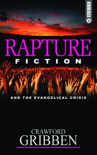 Rapture Fiction: And the Evangelical Crisis (Emmaus)