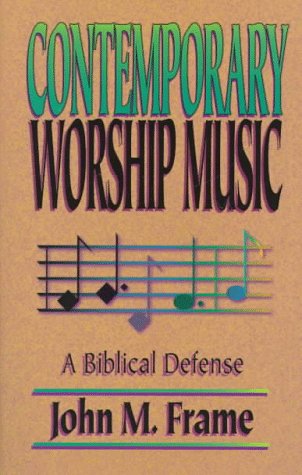 Contemporary Worship Music - A Biblical Defence