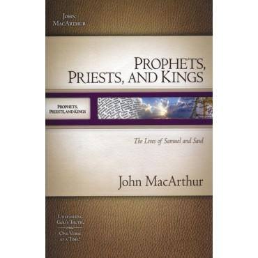 Prophets, Priests, and Kings: The Lives of Samuel and Saul