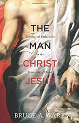 The Man Christ Jesus: