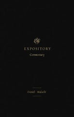 ESV Expository Commentary: Daniel - Malachi Volume 7