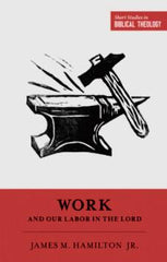 Short Studies in Biblical Theology: Work