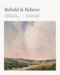 Behold and Believe: A Bible Study on the 'I Am' Statements of Jesus