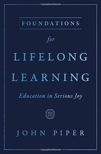 Foundations for Lifelong Learning: Education in Serious Joy