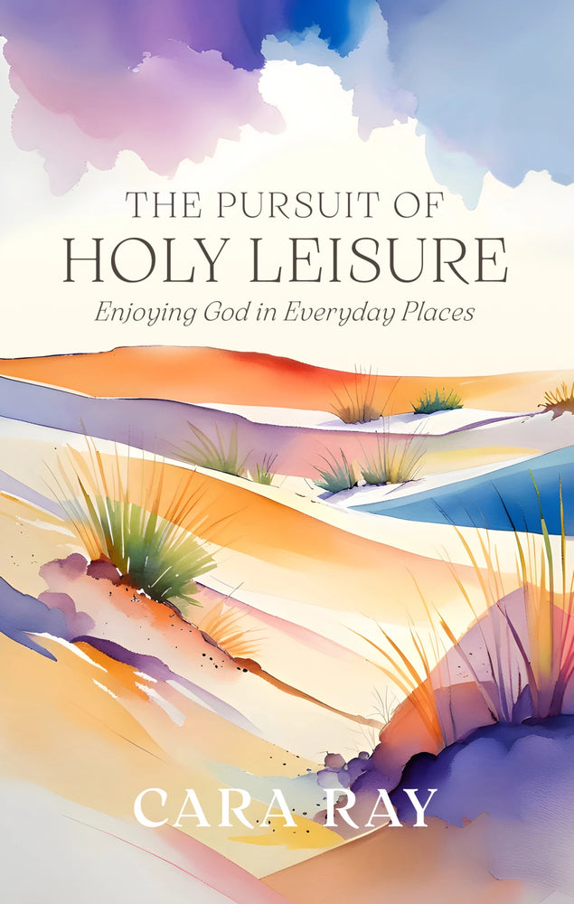 The Holy Pursuit of Holy Leisure