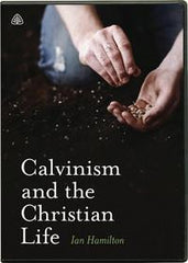 Calvinism & the Christian Life DVD