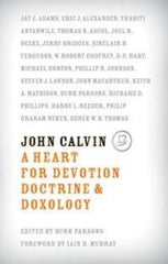 John Calvin - A Heart for Devotion Doctrine & Doxology (ePub eBook)