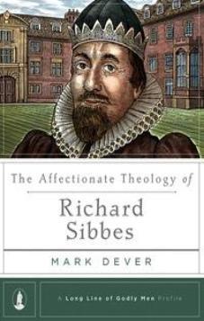 The Affectionate Theology of Richard Sibbes (Kindle eBook)