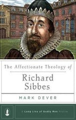 The Affectionate Theology of Richard Sibbes (Kindle eBook)