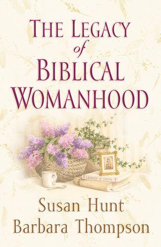 The Legacy of Biblical Womanhood (Limited Stock)