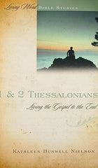 Living Word Bible Studies: 1 & 2 Thessalonians