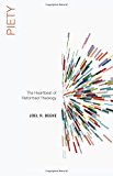 Piety: The Heartbeat of Reformed Theology