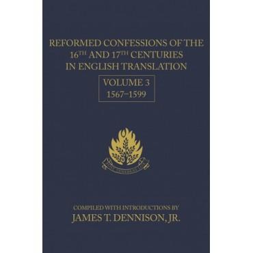 Reformed Confessions of the 16th and 17th Centuries in English Translation: Volume 3, 1567–1599