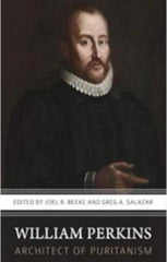 William Perkins Architect of Puritanism