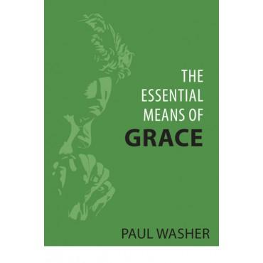 The Essential Means of Grace