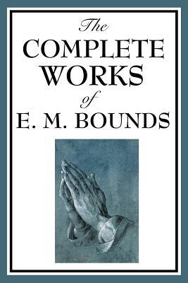 The Complete Works of E. M. Bounds (Used Book)