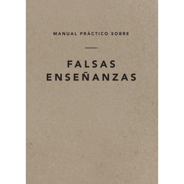 Manual práctico sobre falsas enseñanzas, Spanish Edition