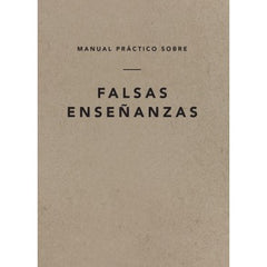 Manual práctico sobre falsas enseñanzas, Spanish Edition