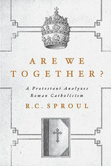 Are We Together?: A Protestant Analyzes Roman Catholicism