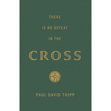 There Is No Defeat In The Cross 25 Tracts