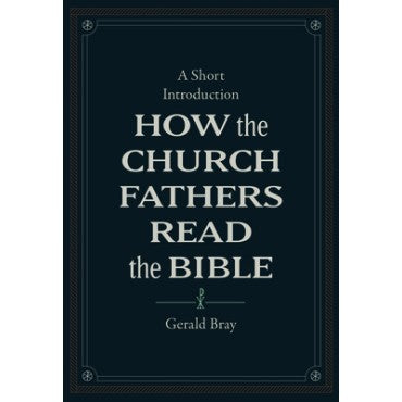 How the Church Fathers Read the Bible: A Short Introduction