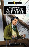John Newton: A Slave Set Free (New Edition)