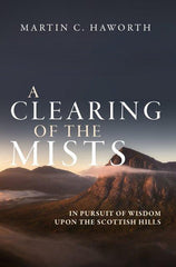 A Clearing of the Mists - In Pursuit of Wisdom upon the Scottish Hills