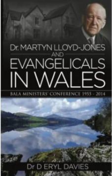 Dr Martyn Lloyd-Jones And Evangelicals In Wales
