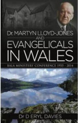 Dr Martyn Lloyd-Jones And Evangelicals In Wales