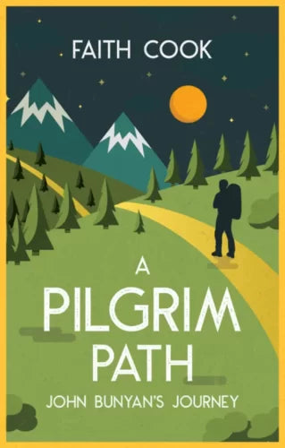 A Pilgrim Path: John Bunyan's Journey