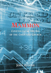 Mammon (or Covetousness the sin of the Christian Church)