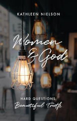 Women and God Hard Questions, Beautiful Truth