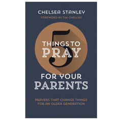5 Things to Pray for Your Parents