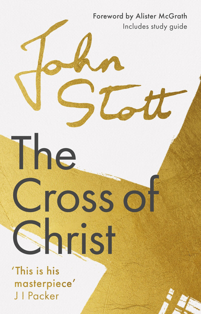 The Cross of Christ: With Study Guide